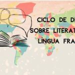 Ciclo de debates sobre literaturas de língua francesa